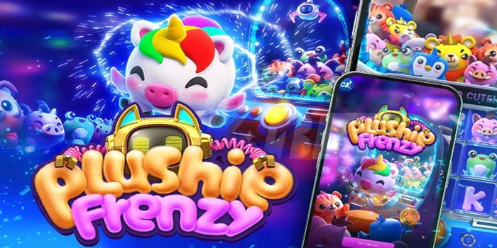 Cara Cerdas Bermain Slot Plushie Frenzy Agar Cepat Jackpot