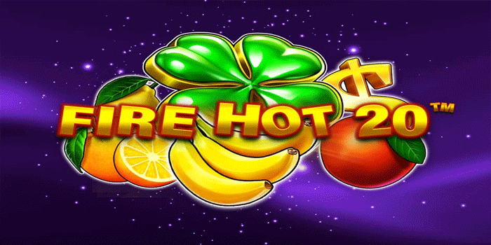 Strategi Slot Fire Hot 20 Aman Untuk Jangka Panjang