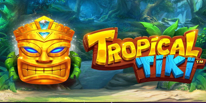Rahasia Mengunci Profit Di Slot Tropical Tiki Agar Jakpot