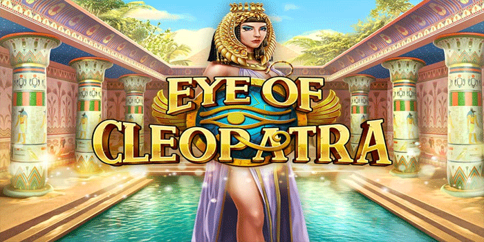 Cara Main Slot Eye Of Cleopatra Lebih Fokus Dan Efisien