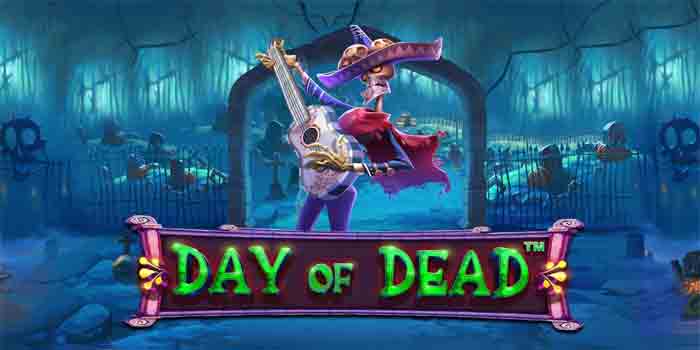 Slot Day of Dead Dengan Bonus Putaran Gratis Terbanyak
