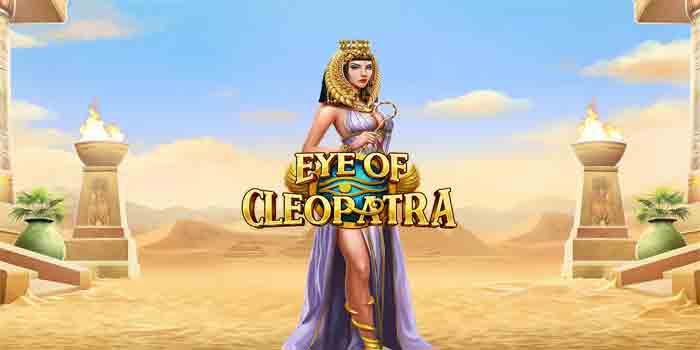 Menang Slot Eye of Cleopatra Dengan Analisa Sederhana